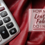 How Much Leather Fabric Do I Need?